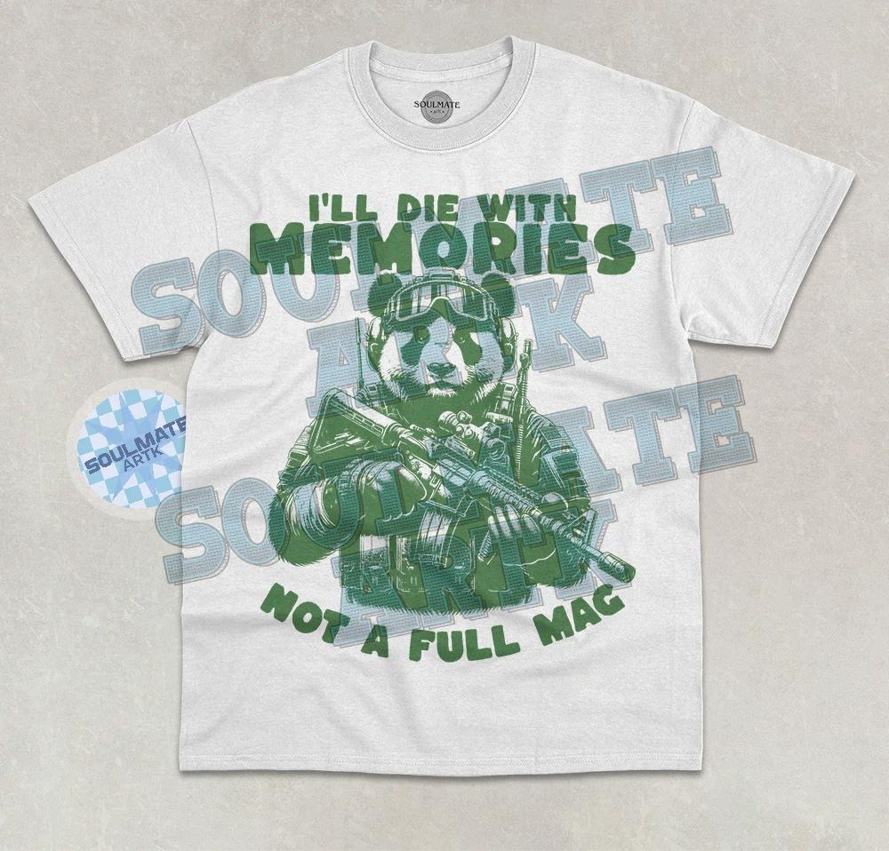 I ll Die With Memories Not A Full Mag T-Shirt Funny Bear Meme Graphic Shirt S