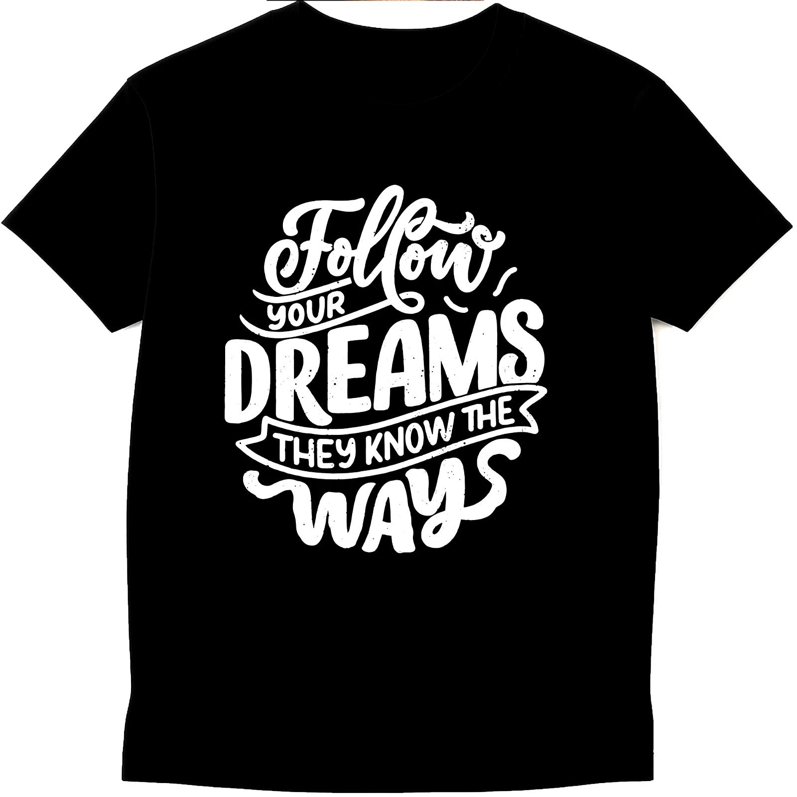 Inspirational Quote T Shirt Follow Your Dreams They Know the Way Motivational XL