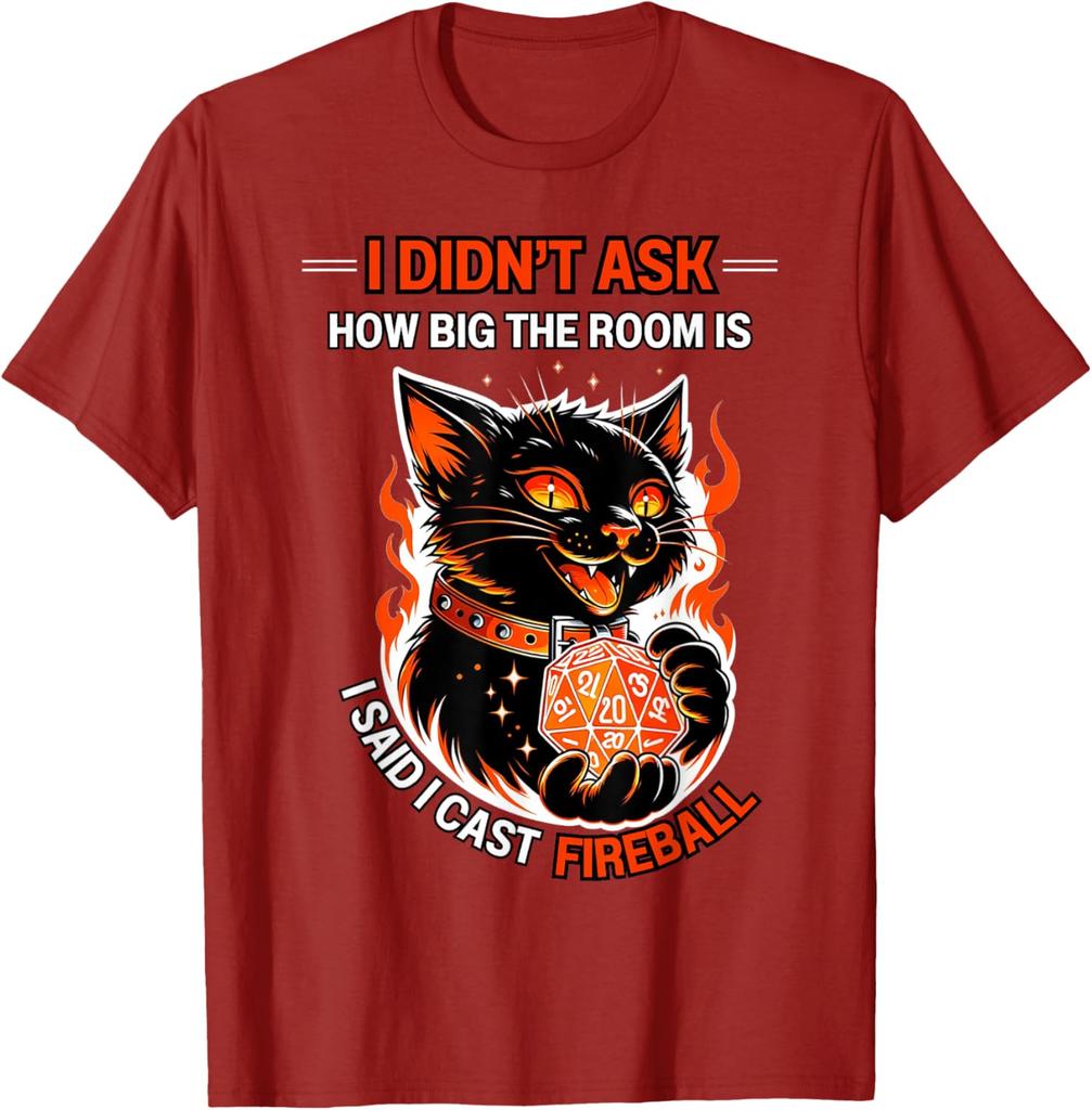 I Didnt Ask How Big The Room Is Said I Cast Fireball Cat Graphic Tee Mens Cotton Short Sleeve TShirt