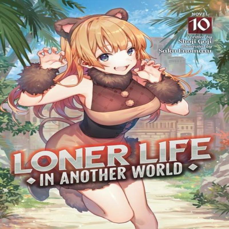 Loner Life In Another World Light Novel Vol. 10 by Shoji Goji... 9798888437506