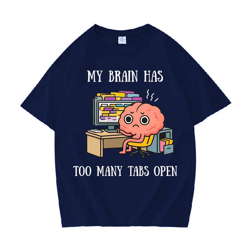 My Brain Has Too Unisexy Tabs Open Women Cotton Aesthetic Teenagers Short Sleeve TShirt Daily Crewneck Casual Loose Tee Streetwear