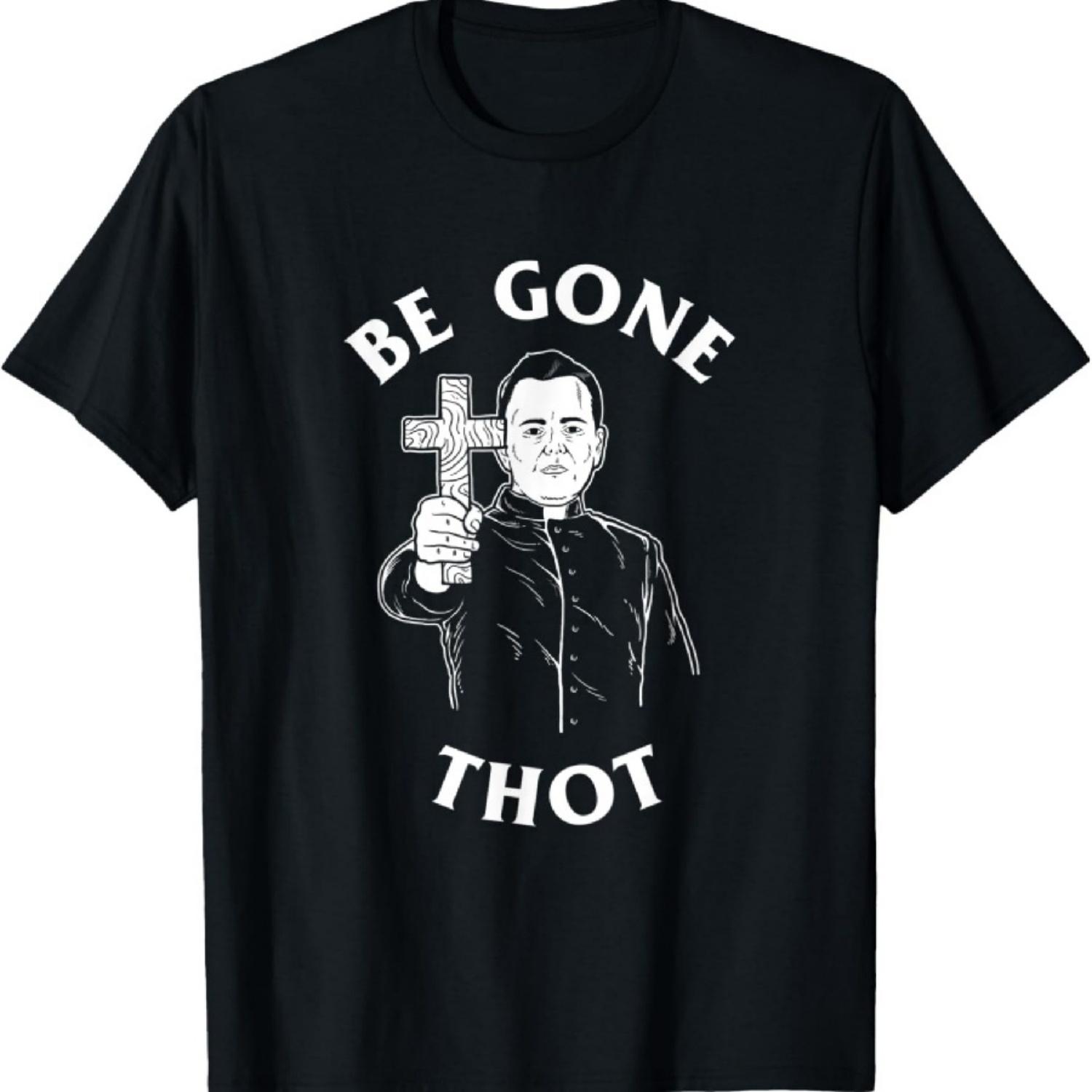 

Be Gone Thot - Meme Exorcist Crucifix Cross T-Shirt XXXXXL чорний