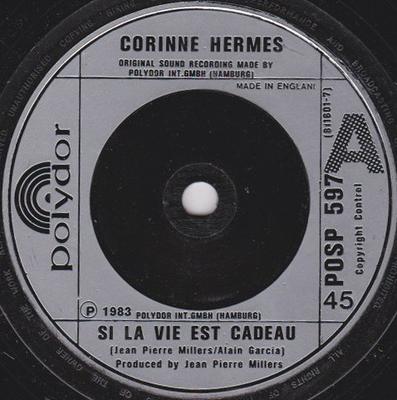 7inch Record CORINNE HERMES - Si La Vie Est Cadeau / Pour Un Jour POSP597 POLYDOR 1983 UK Pop Used