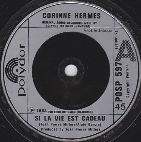 7inch Record CORINNE HERMES - Si La Vie Est Cadeau / Pour Un Jour POSP597 POLYDOR 1983 UK Pop Used