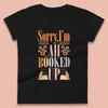 Sorry I'm All Booked Up Book Lover Book Nerd Bookish Librarian Womens Tee T Shirt Mens Tops Unisex Top