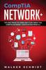 Bok CompTIA Network+ : Tips and Tricks To Learn and Study About The CompTIA Network+ Certification from A-Z : 2