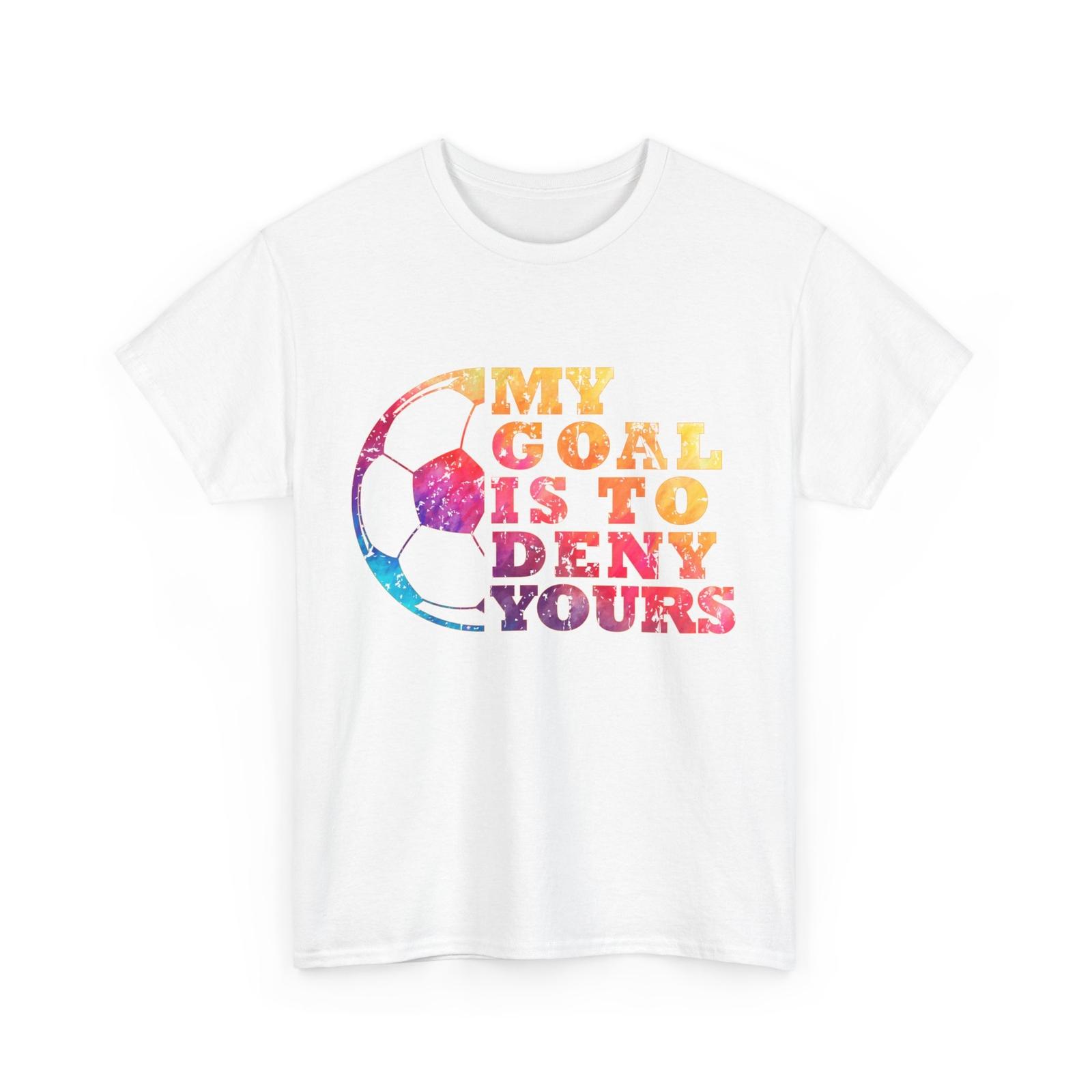 Soccer My Goal Is to Deny Yours Soccer Player Men T-Shirt M