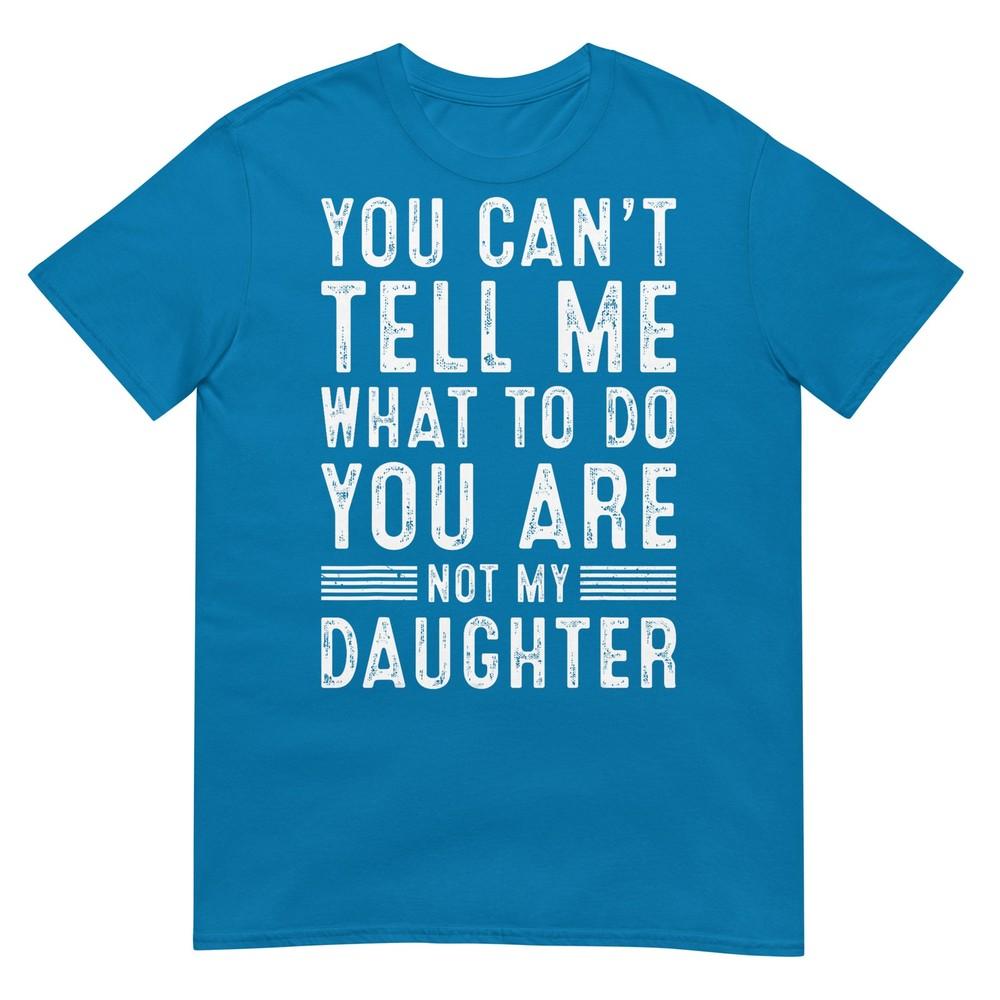 Funny Father Daddy Gifts Unisex From Daughter Fathers Day Dad TShirt