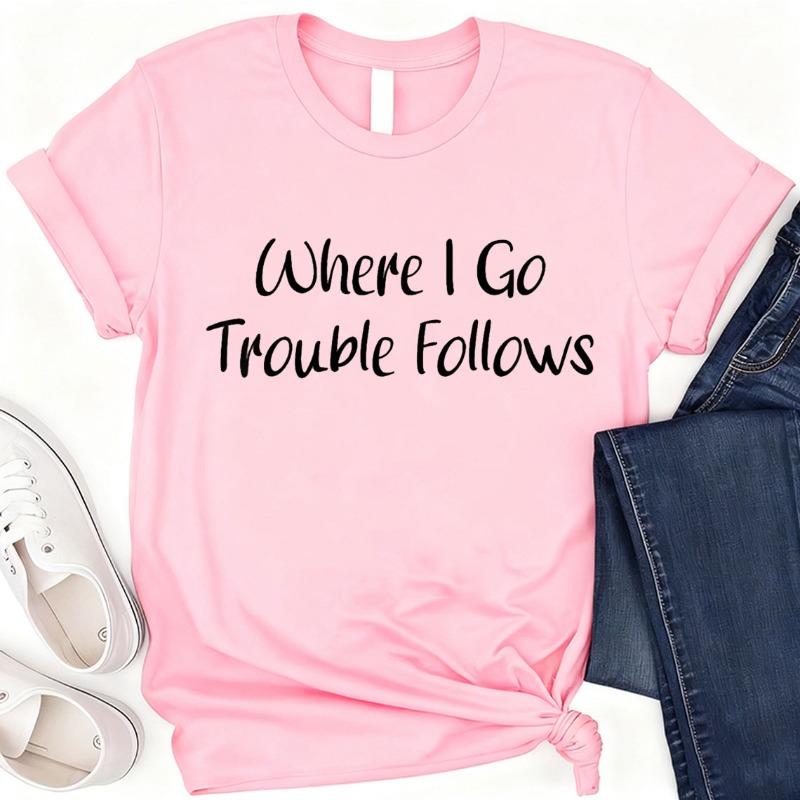 Where I Go Trouble Follows Funny Cute Couple Matching Cotton TShirt Cartoon Funny T Shirts Offensive Printed Tshirt Casual Top S