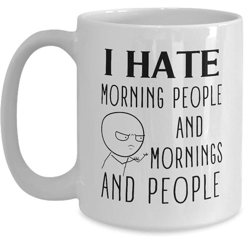 Nenávidím ranní lidi Vtipné citáty Hrneček - 11oz Bílý Hrneček na kávu, čaj Humorný Vtip Introvertní Hrneček