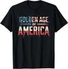 Golden Age of America Trump Patriotic President US T-Shirt