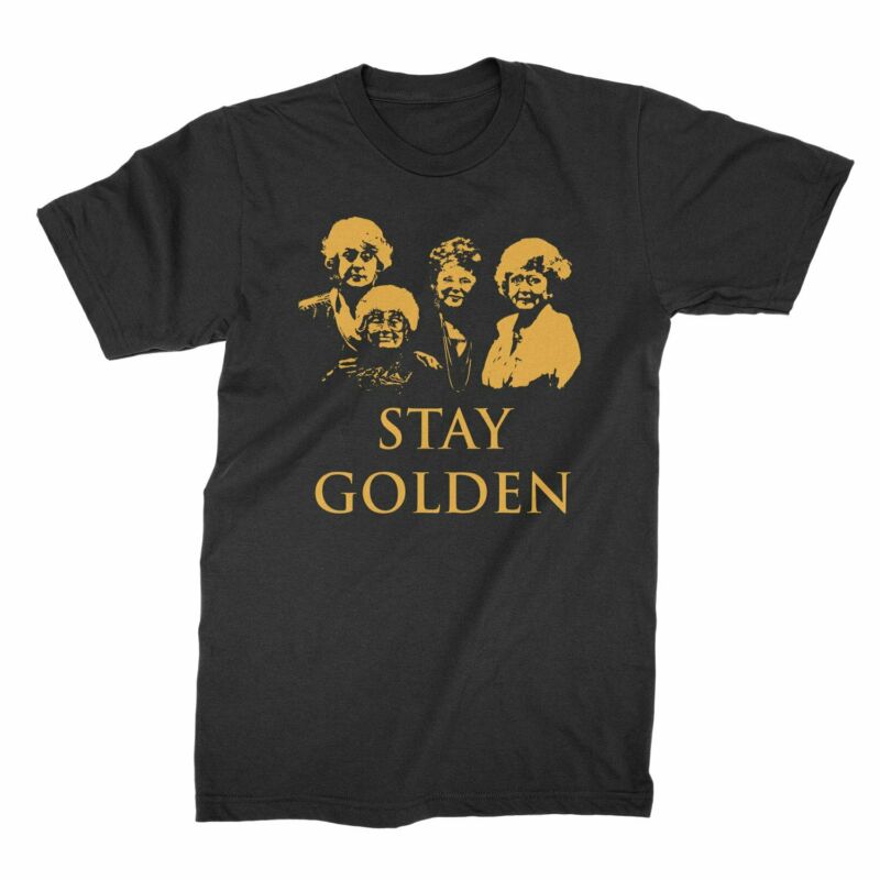 stay golden t shirt