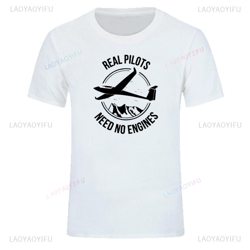 Real Pilots Need No Engines Sailplane or Glider T-shirt Summer Style Harajuku Casual Fashion Loose Short Sleeve Male T Shirts
