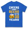 Cheers and Beers to 30 Years T Shirt - 30th Birthday Celebration Gift Unisex Top