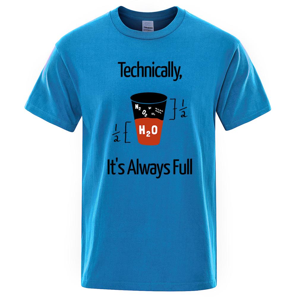 Technically It'S Always Full Scientific Experiment T-Shirts Men Fashion Breathable Tshirt Loose Shirts Tee Clothes Cotton Tops