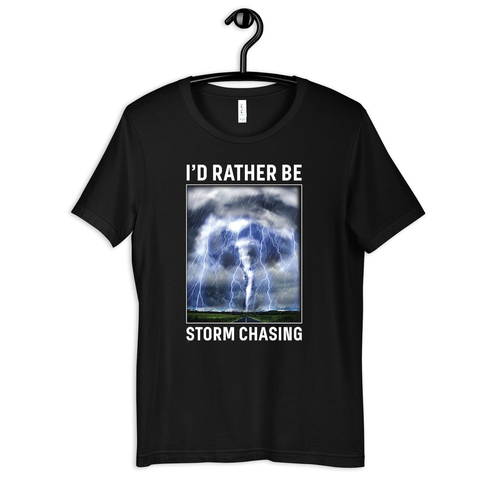 Rather Be Storm Chasing Shirt, Funny Storm Chaser, Tornadoes, Tornado T-Shirt, Kids Tee, T-shirt, T-shirt, Tank Top,T-shirt M