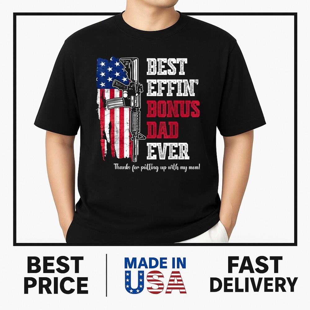Best Effin  Bonus Dad Ever T-Shirt ON TREND Unisex T-Shirt XXL