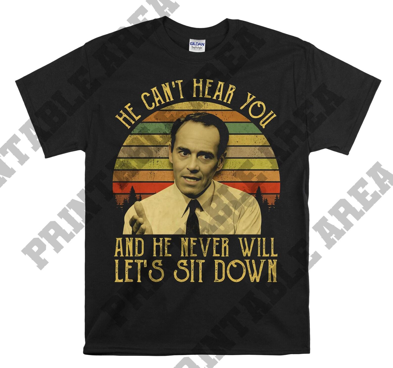 12 Angry Men Vintage Henry Fonda He Can t Hear You And He Never Will Let s Sit Down Men Unisex T shirt, T shirt, T shirt MO5 S