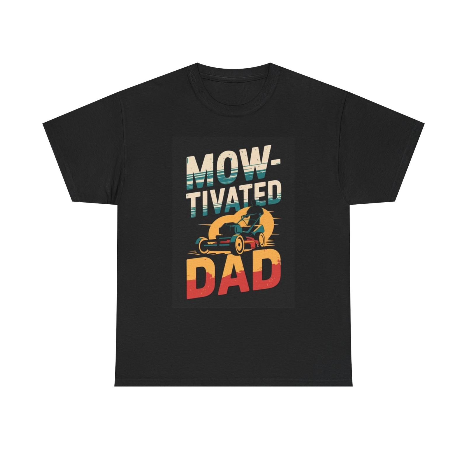 

Motivated Dad Funny Graphic T Shirt Mens Womens Tees Top Lawn mower Unisex Heavy Cotton Tee 4XL