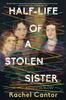 The Half-life Of A Stolen Sister Book