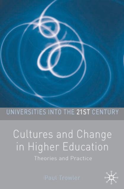 The Cultures and Change In Higher Education : Theories and Practices Book