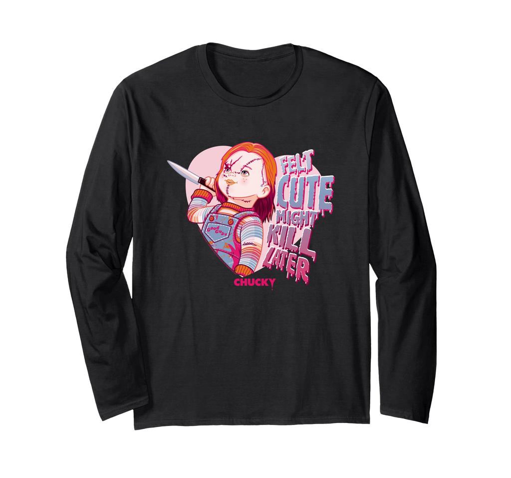 Chucky Eat Day Felt Cute Might Kill Later Logo Long Sleeve Valentine's T-Shirt