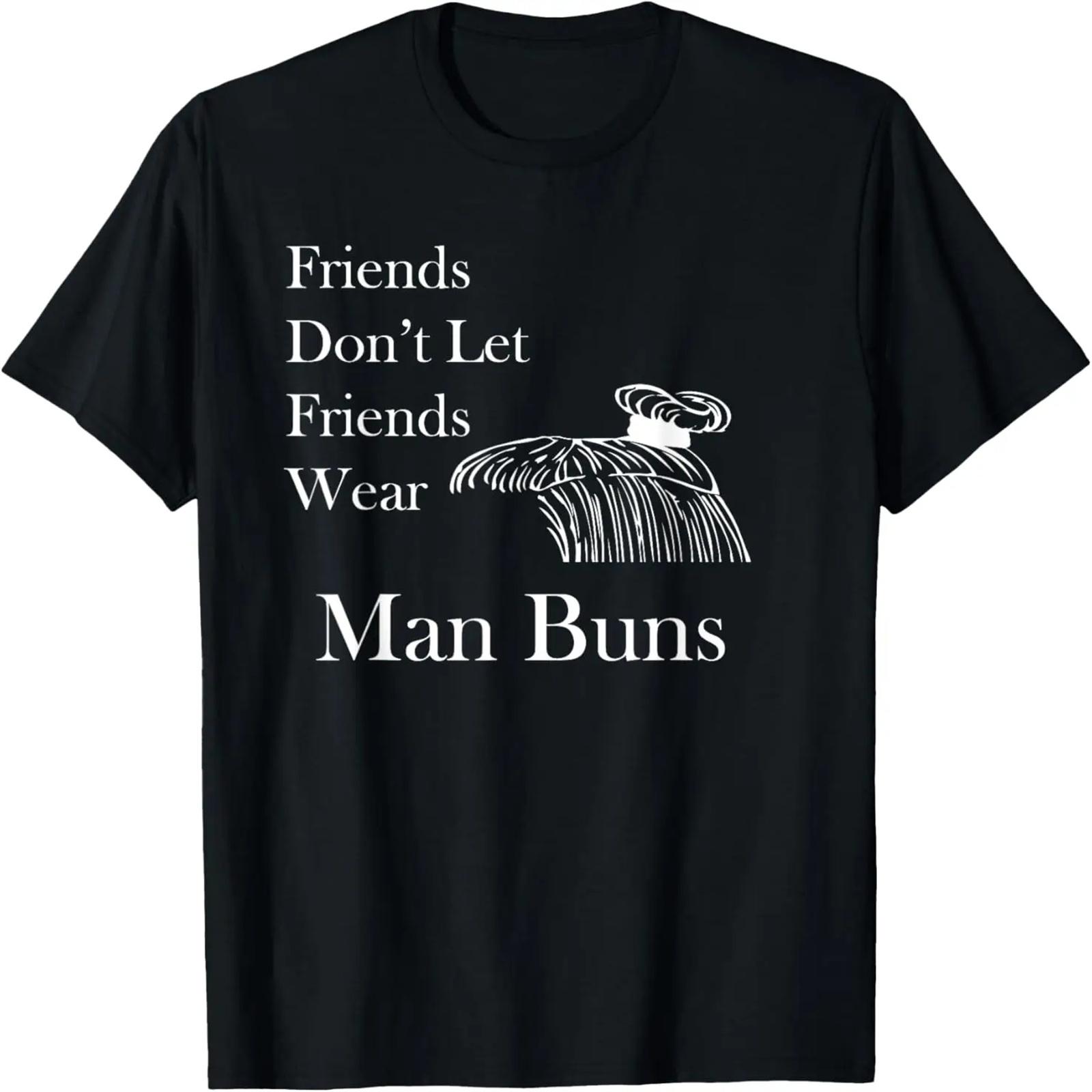 

Man Buns Anti Hipster and Fun Sarcastic Dark humor T-Shirt XXXXXL