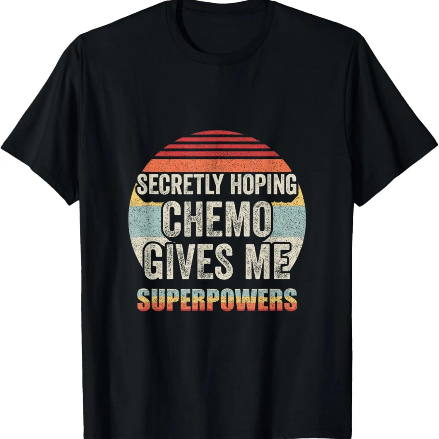 Retro Vintage Secretly Hoping Chemo Gives Me Superpowers T-Shirt S