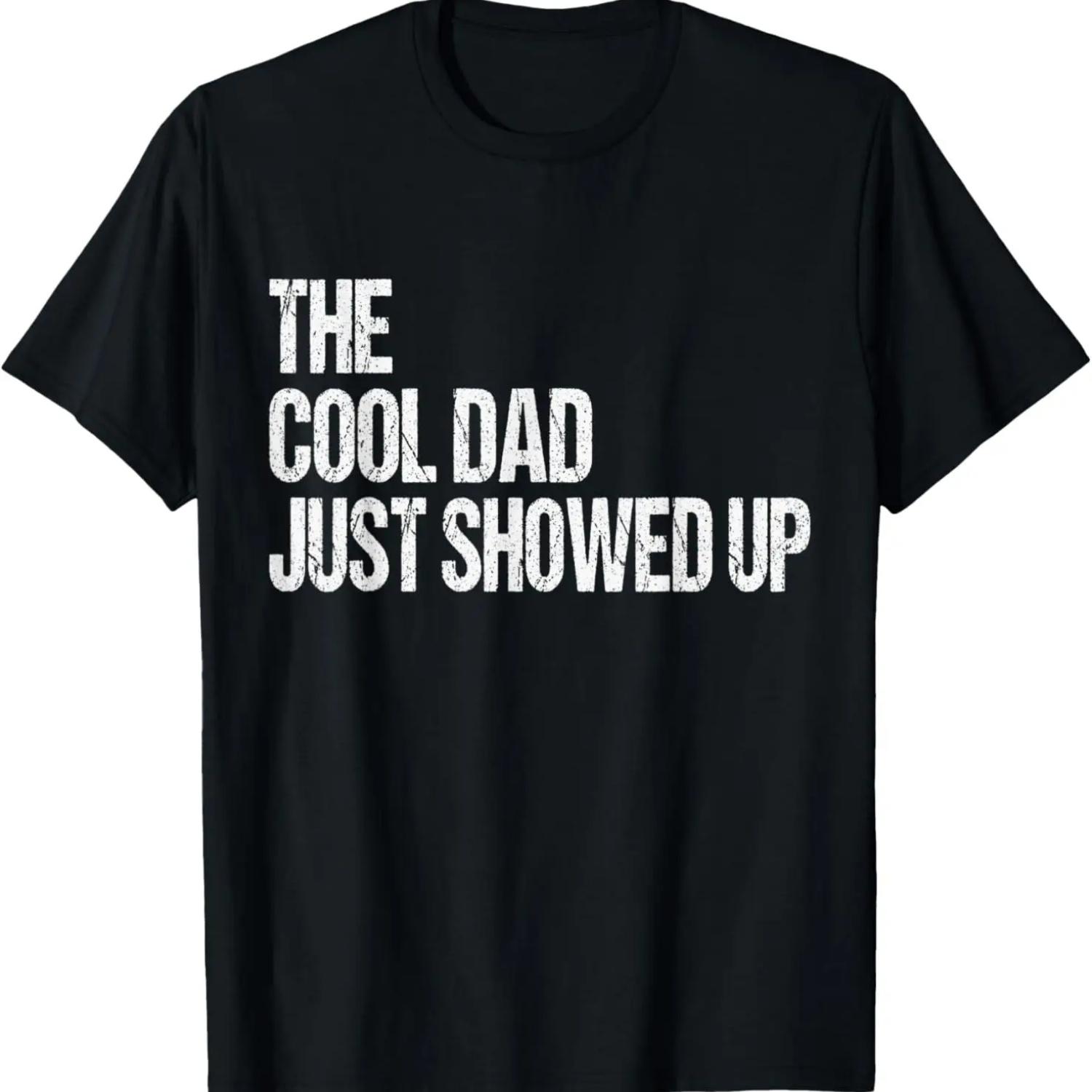 

Mens The Cool Dad Just Showed Up Father s Day Shirt for Cool Dad XXXXXL чорний