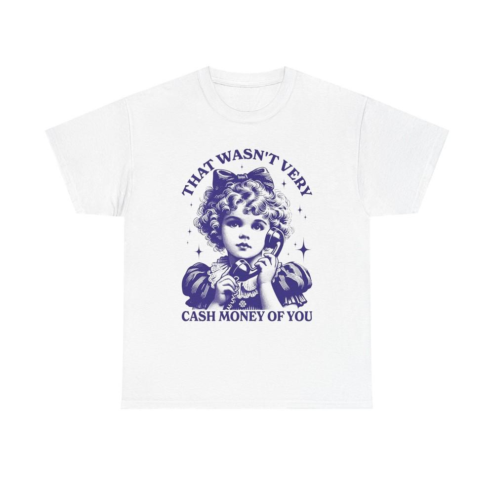 

Cash Money Graphic T Shirt Women s Cotton Tee BRAND NEW Unisex T-Shirt XL