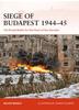 Kniha Siege of Budapest 1944???45 : The Brutal Battle for the Pearl of the Danube