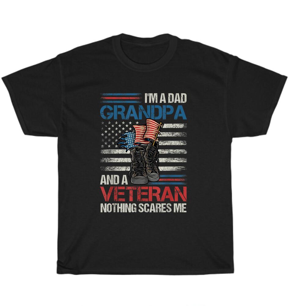

I m A Dad Grandpa and a Veteran Nothing Scares Me US Flag T-Shirt Unisex Gift XL