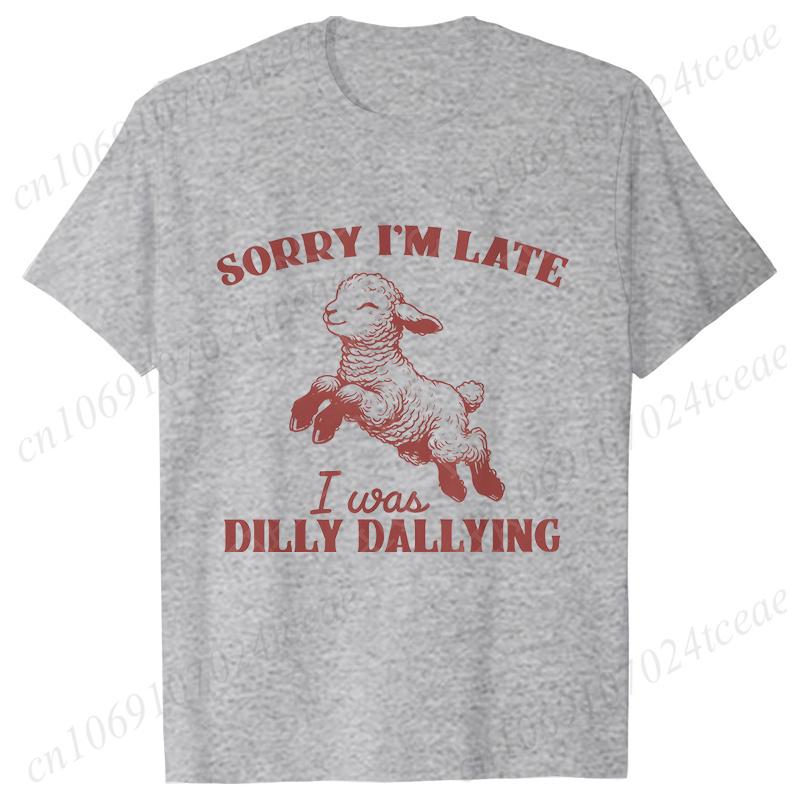 Sorry I'm Late I Was Dilly Dallying T-shirts for Women Funny Sheep Graphic Y2k Tops Summer Short Sleeve Tees Female Clothing