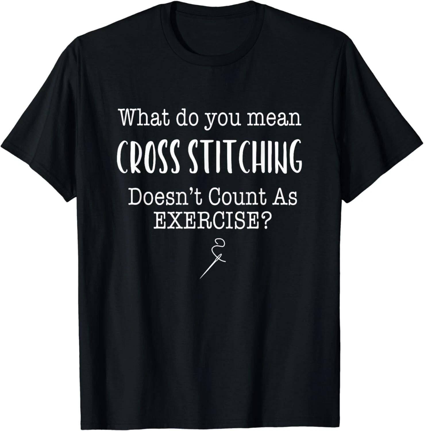 Funny Cross Stitch Shirt | Cross Stitch Gift Tee Shirts Gift Unisex T-Shirt L