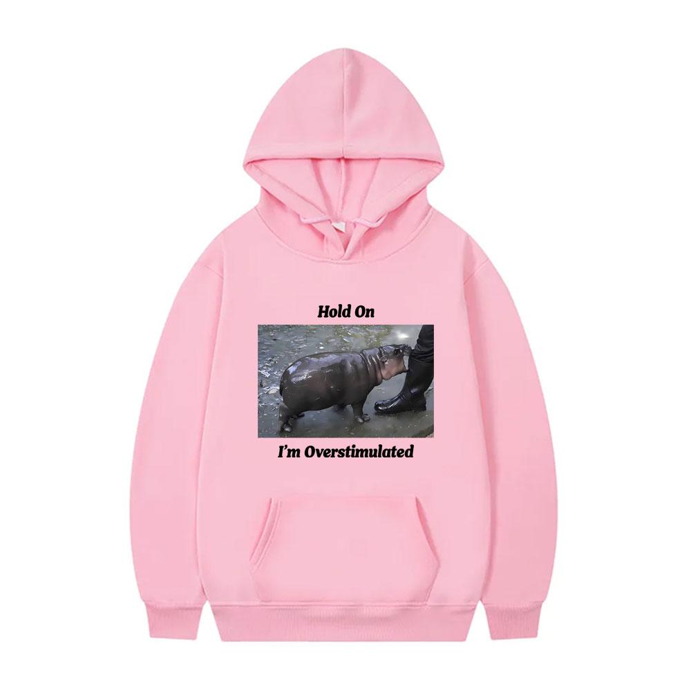 Hold On I'm Overstimulated Baby Hippo Moo Deng Funny Meme Hoodie Men Women Casual Oversized Pullover Hoodies Men's Sweatshirt