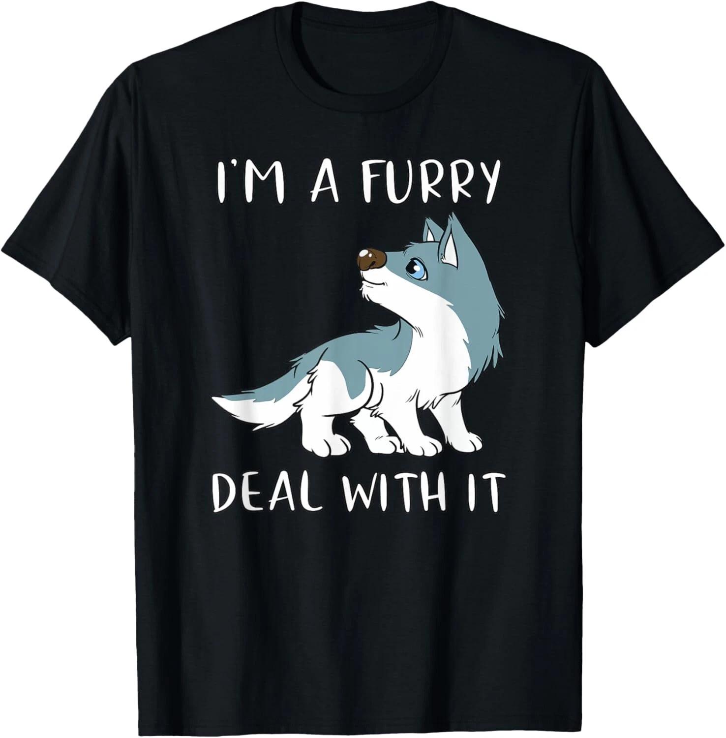 I_m A Furry Deal With It - Cute Furry Fandom Fursuit Tee Gift Unisex T-Shirt 4XL