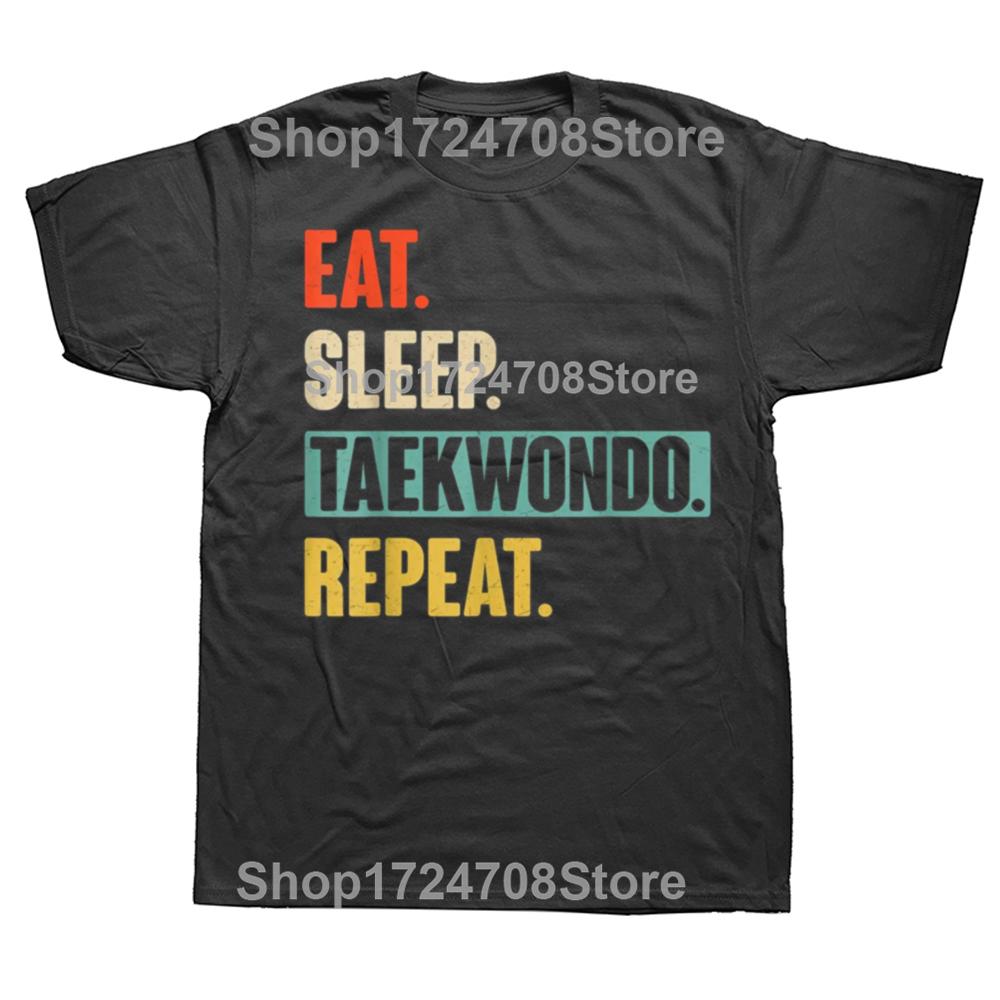 

Funny Eat Sleep Taekwondo Repeat Graphic T-shirts Men Women s Fashion Casual Tshirt 100% Cotton Loose Oversized T Shirt 4XL