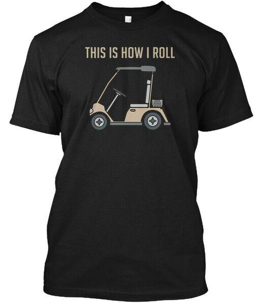 This Is How I Roll Golf Cart Funny Golfe - T-Shirt Size S-4XL XXL