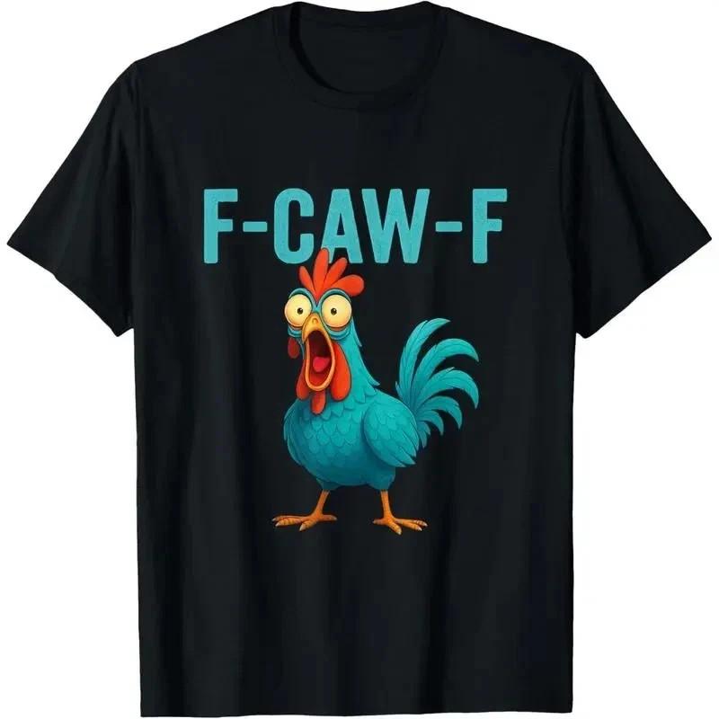 Funny F-Caw-F Chicken Tee FCAWF Rooster Humor T-Shirt Men s Women s T-shirt XL
