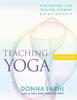 Книга Teaching Yoga : Exploring the Teacher-Student Relationship