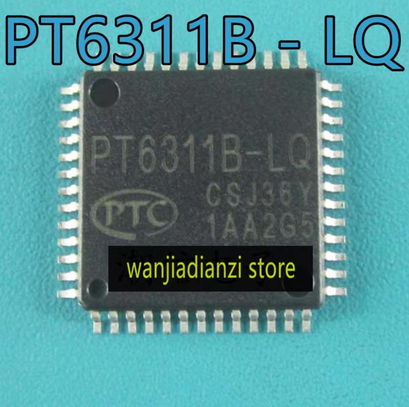 PT6311 PT6311B - LQ PT6311 - new LQ driver chip Display driver chip, display driver chip IC integrated block  PT6311B-LQ