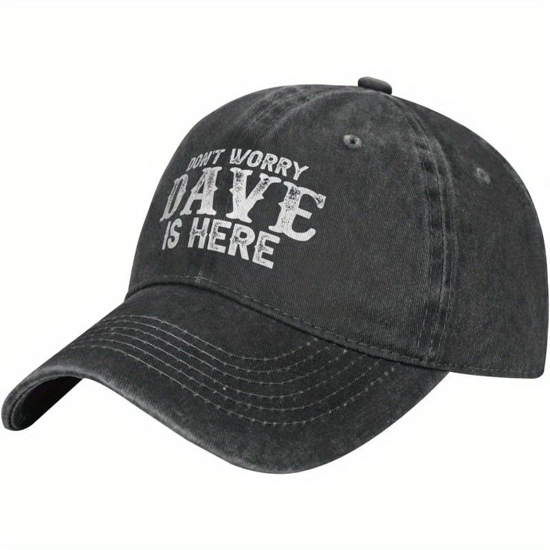 Don't Worry Dave Is Here Baseball Cap Vintage Washed Cotton Casual Adjustable Hat for Men Women