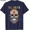 El Jefe Funny Skull Mexican Spanish Dia De Los Muertos T-Shirt Mexican Color Skull Unisex Cotton Tops Tees Harajuku Streetwear