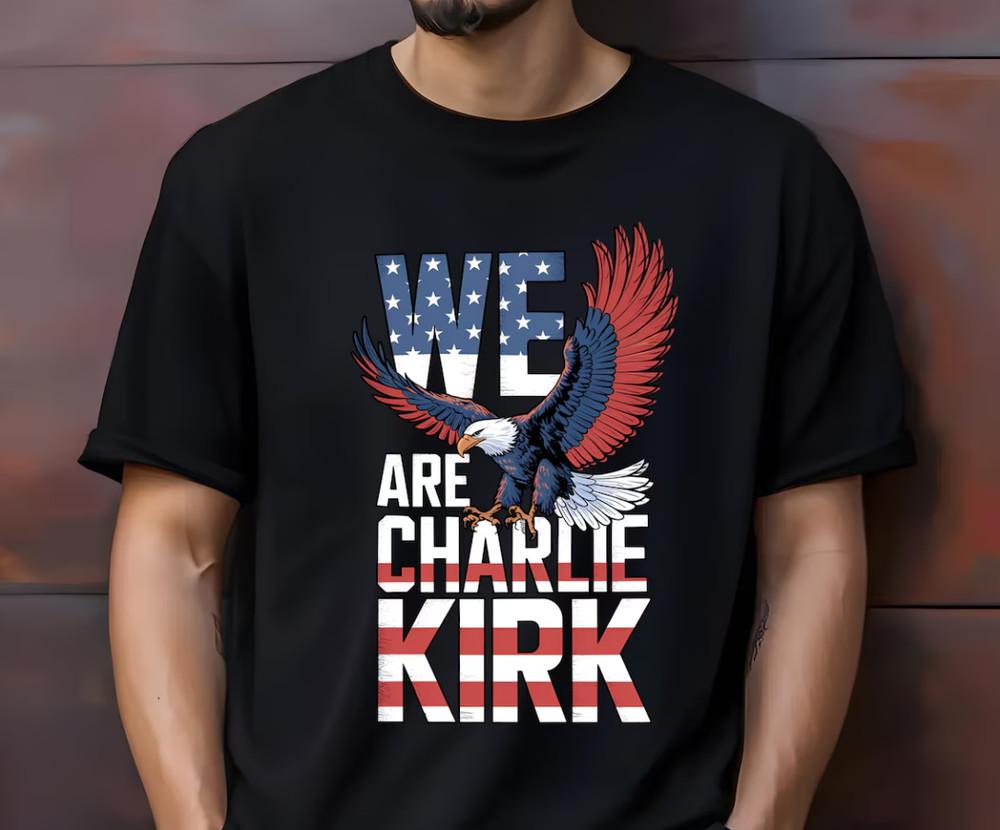 We Are Charlie Kirk Tee, Patriotic Eagle Graphic, Activist Human Rights T-Shirt Unisex T-Shirt XL