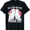 Just A Girl Who Loves Persian Cats T-Shirt