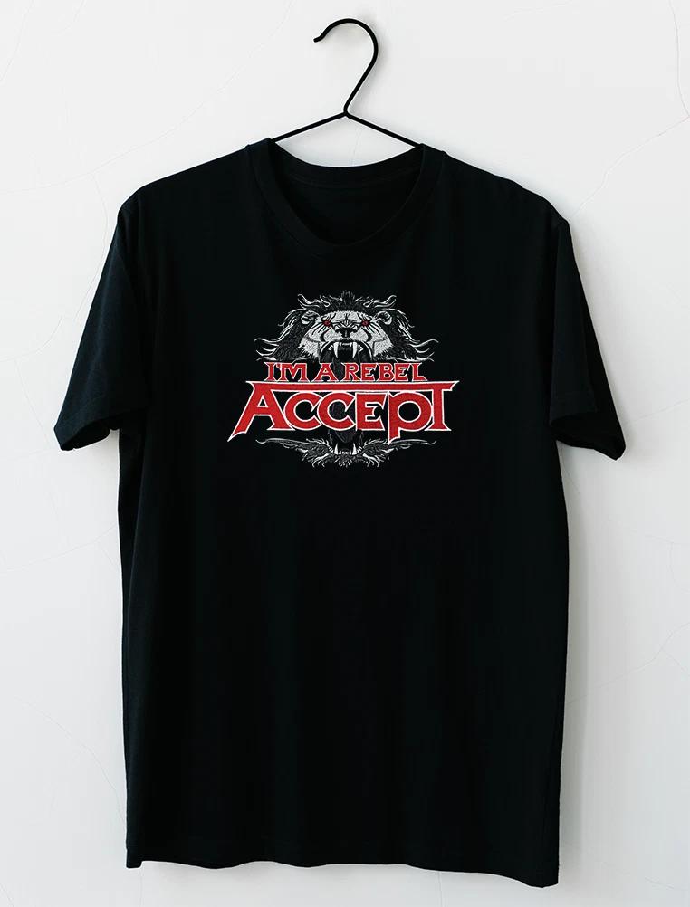 Accept I m A Rebel T-Shirt S M L XL 2XL 3XL XL
