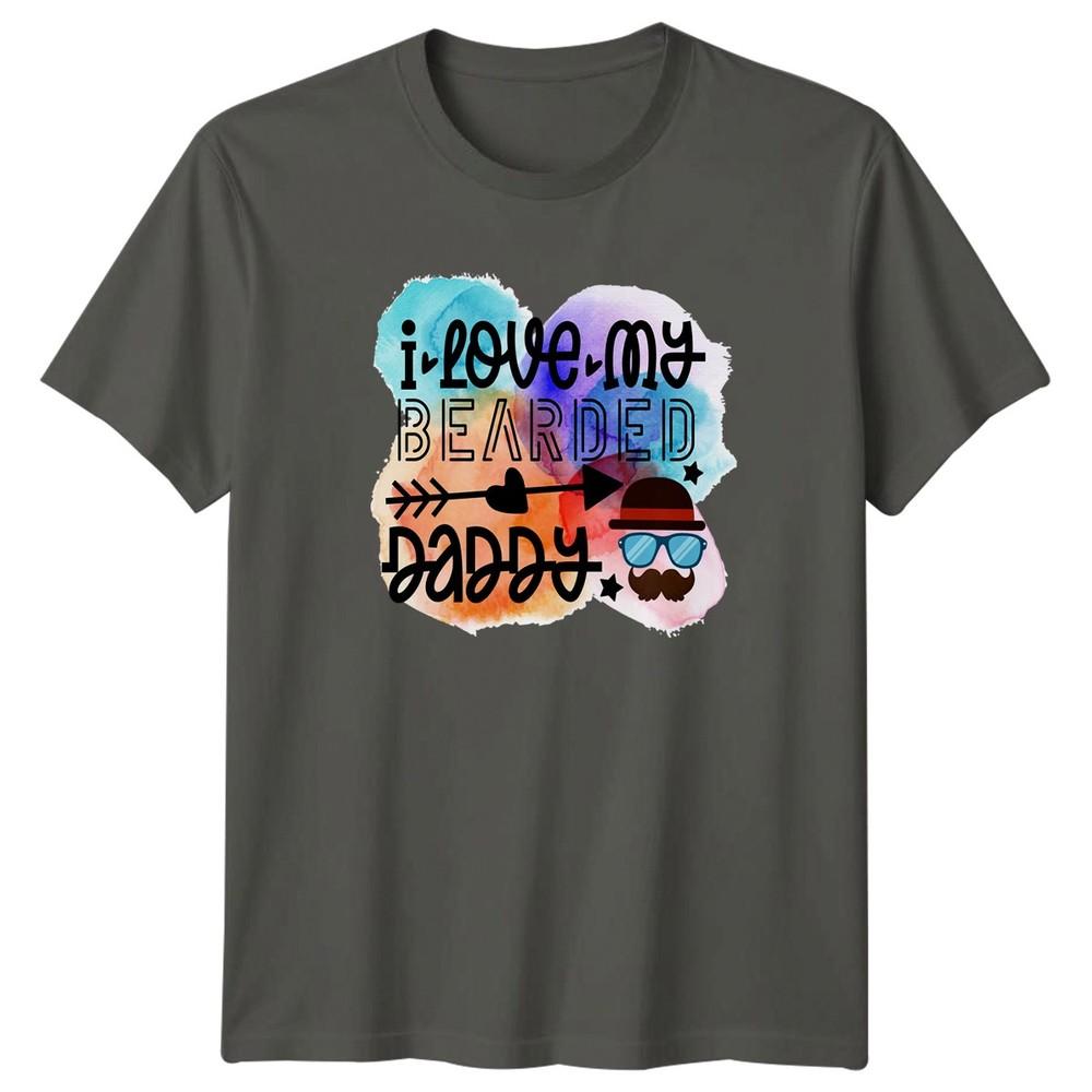 I Love My Bearded Daddy Unisexs TShirt Bearded Dad Fatherhood Fathers Day Gift S