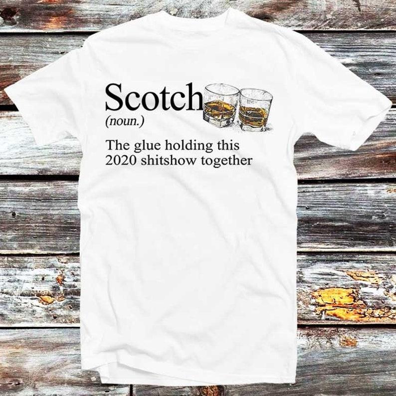 

230 Gsm 100% Cotton Scotch The Glue Holding This 2020 Shitshow Together T Shirt Cool Gift Top Tee Men Women Unisex Design Style B235 3XL білий