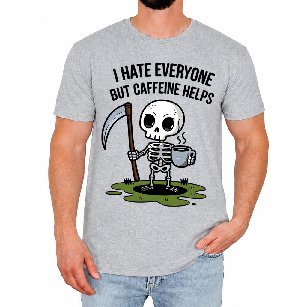 Funny Skeleton Mens T-Shirt I Hate Everyone Caffeine Helps Funny Gift