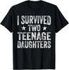 I Survived Two Teenage Daughters Teenager Funny Dad Mom Gift Unisex T-Shirt